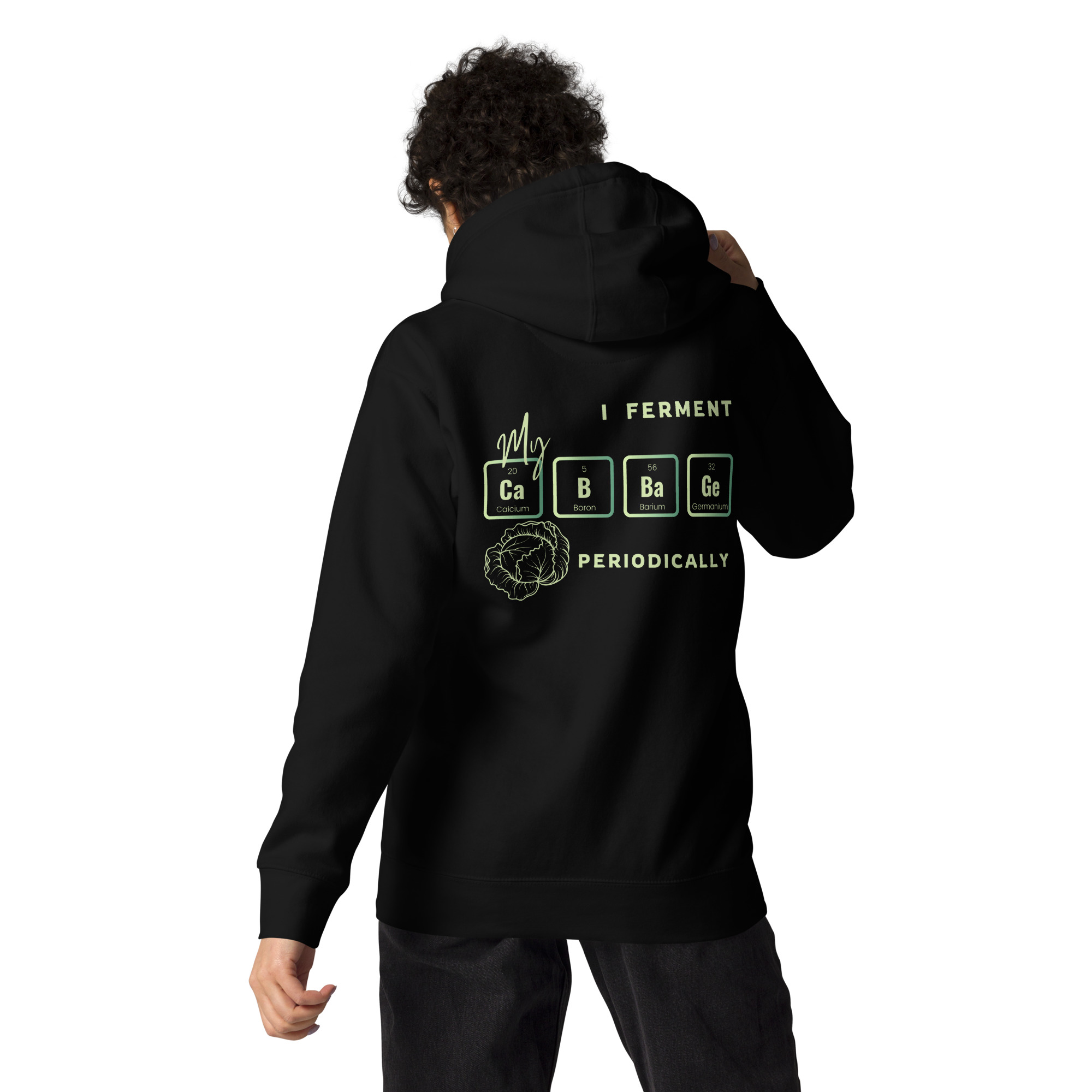 I Ferment My Cabbage Periodically Hoodie